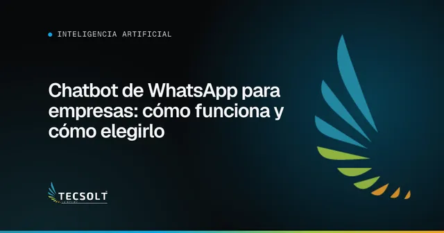 Portada del artículo: Chatbot de WhatsApp para empresas: cómo funciona y cómo elegirlo