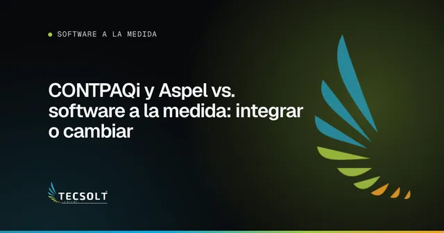 Portada del artículo: CONTPAQi y Aspel vs. software a la medida: integrar o cambiar