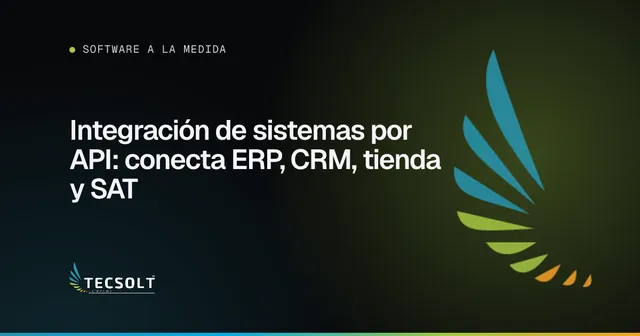 Portada del artículo: Integración de sistemas por API: conecta ERP, CRM, tienda y SAT