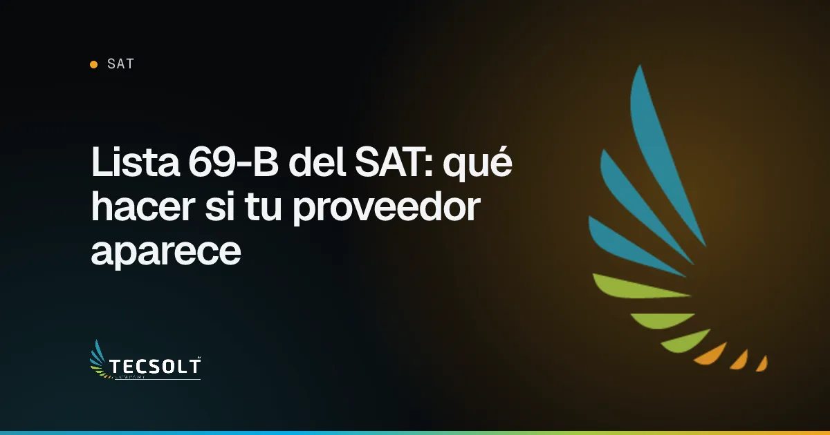 Portada del artículo: Lista 69-B del SAT: qué hacer si tu proveedor aparece