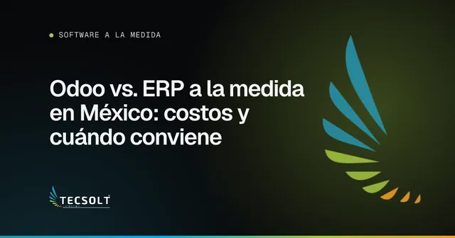 Portada del artículo: Odoo vs. ERP a la medida en México: costos y cuándo conviene